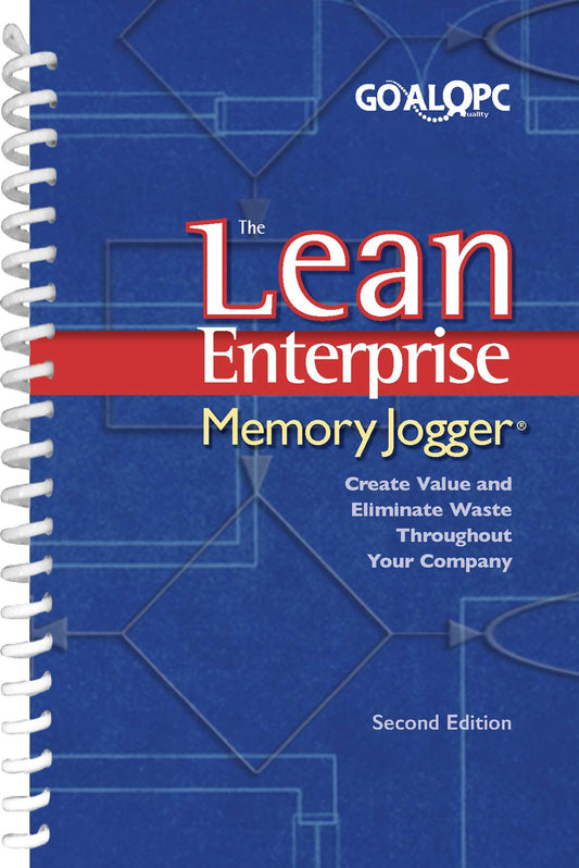 The Lean Enterprise Memory Jogger (2nd Edition): Create Value and Eliminate Waste Throughout Your Company