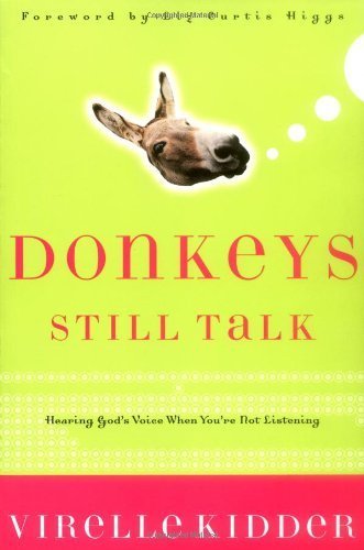 Donkeys Still Talk: Hearing God's Voice When You're Not Listening
