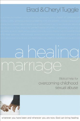 A Healing Marriage: Biblical Help for Overcoming Childhood Sexual Abuse