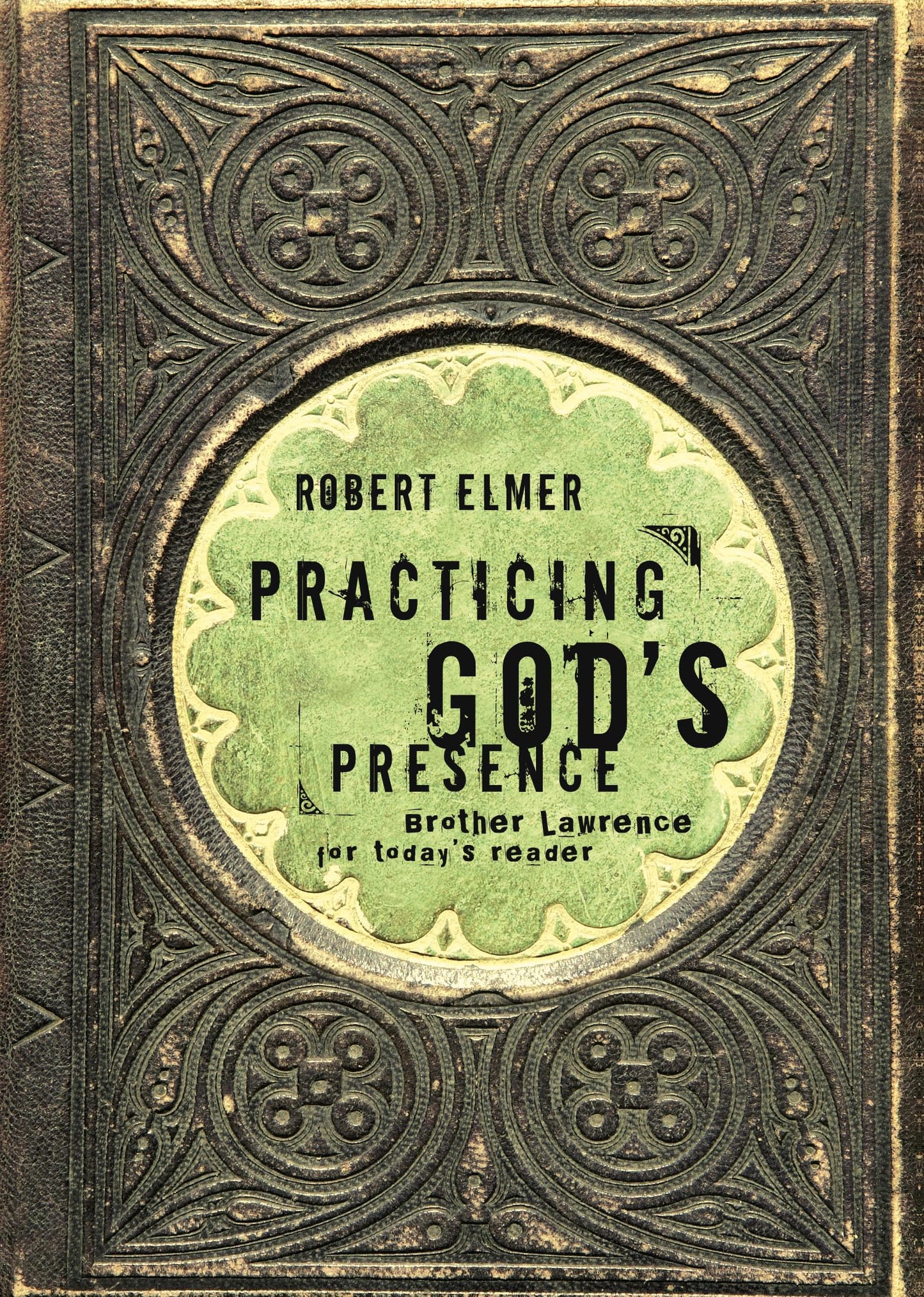 Practicing God's Presence: Brother Lawrence for Today's Reader - 662