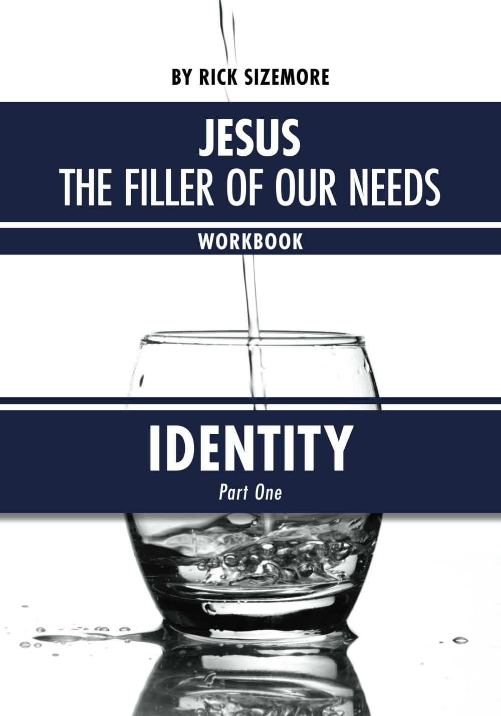 Jesus, The Filler of Our Needs: Identity, Part One - 3440