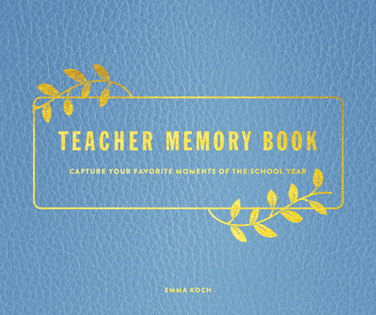Teacher Memory Book: Capture Your Favorite Moments of the School Year