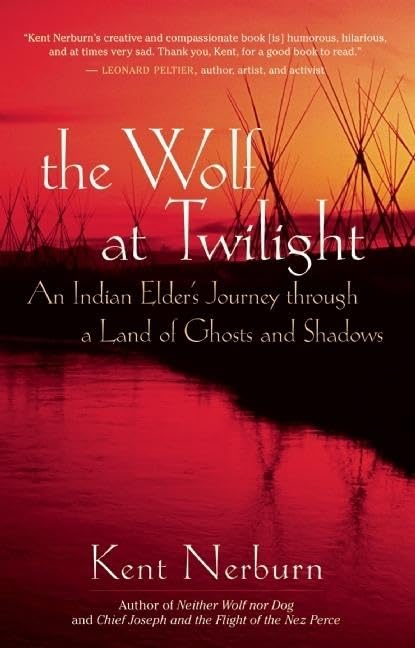 The Wolf at Twilight: An Indian Elder's Journey through a Land of Ghosts and Shadows - 7420