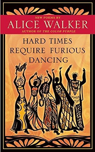 Hard Times Require Furious Dancing: New Poems (A Palm of Her Hand Project)