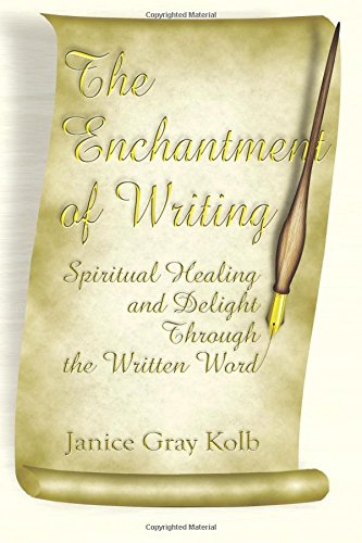 The Enchantment of Writing: Spiritual Healing and Delight Through the Written Word