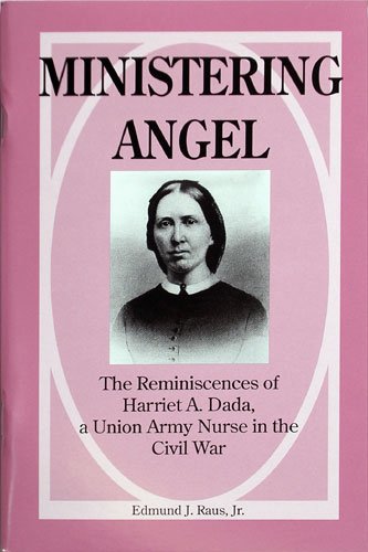 Ministering Angel: The Reminiscences of Harriet A. Dada, a Union Army Nurse in the Civil War - 2110