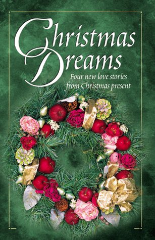 Christmas Dreams: The Christmas Wreath/Evergreen/Searching for the Star/Christmas Baby (Inspirational Christmas Romance Collection)