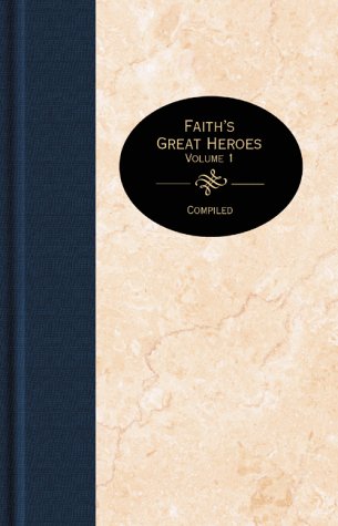 Faith's Greatest Heroes (The Essential Christian Library) - 3148