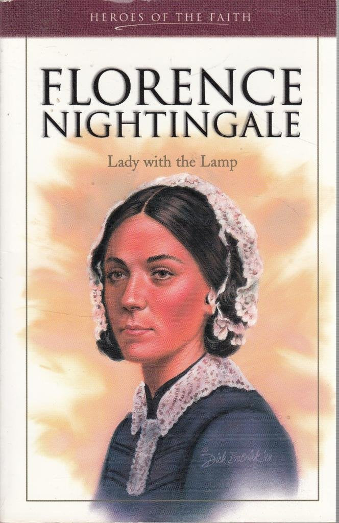 Florence Nightingale: Lady With the Lamp (Heroes of the Faith)