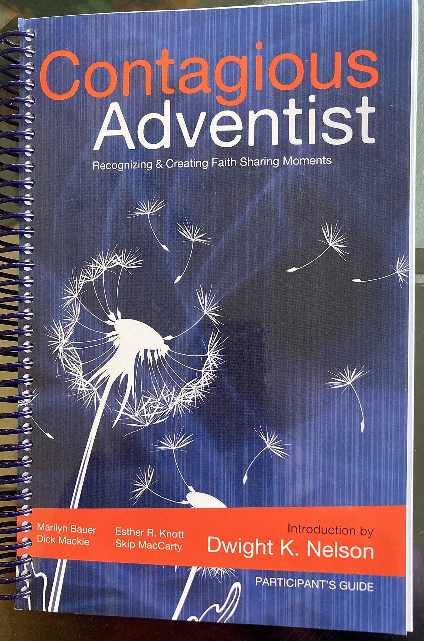 Contagious Adventist: Recognizing & Creating Faith Sharing Moments, Participant's Guide