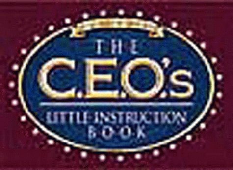 The Ceo's Little Instruction Book (in the Midst of Greatness)