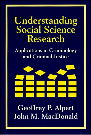 Understanding Social Science Research: Applications in Criminology and Criminal Justice