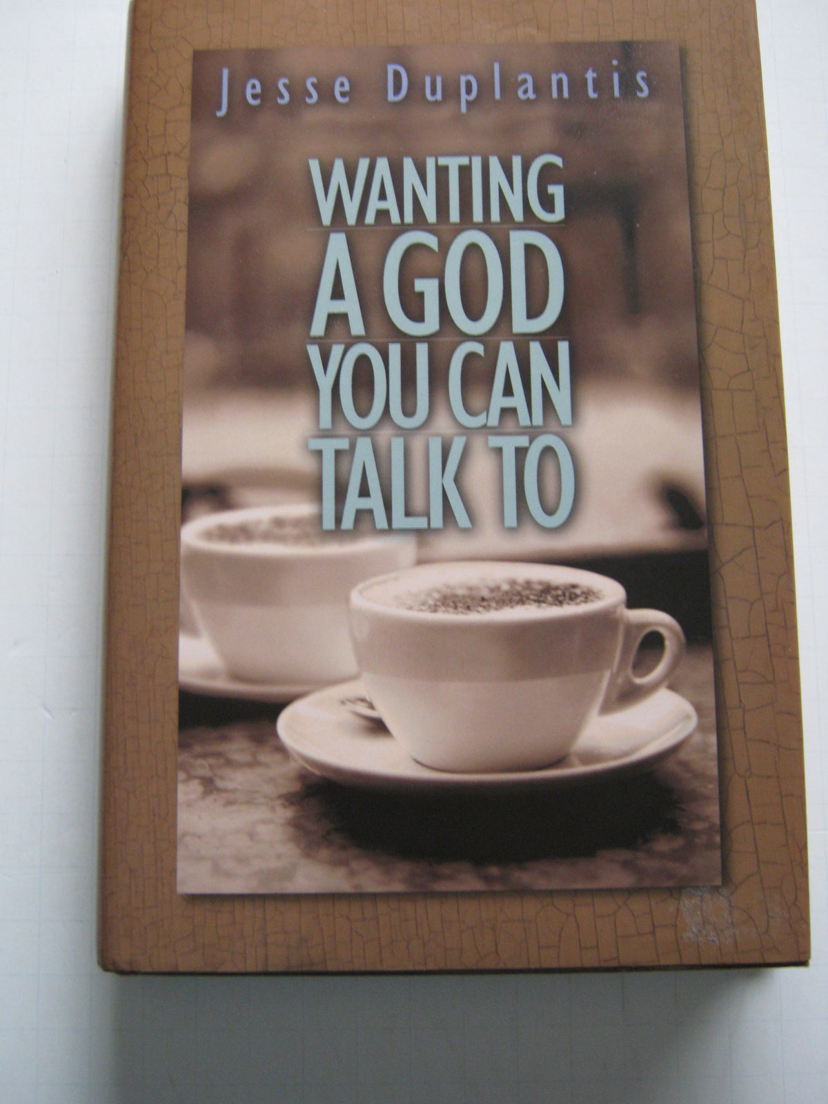 Wanting a God You Can Talk to