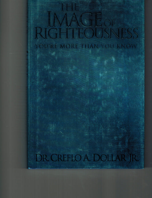 The Image of Righteousness: You're More Than You Know