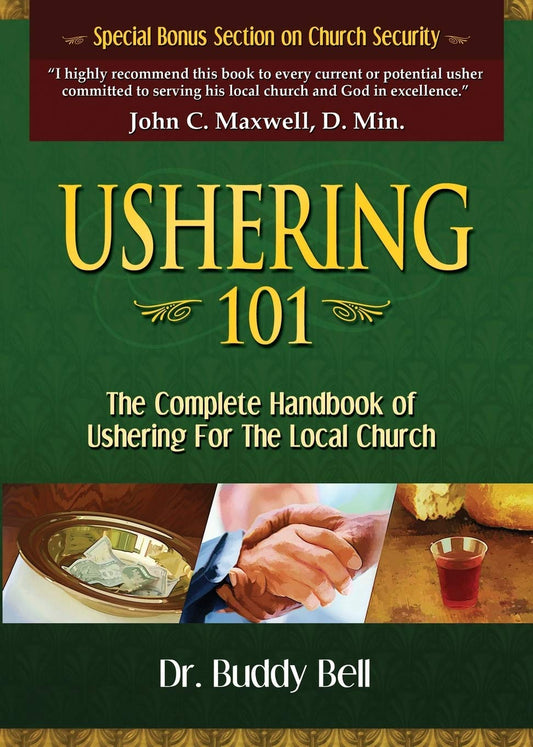 Ushering 101: The Complete Handbook of Ushering For the Local Church - 6578