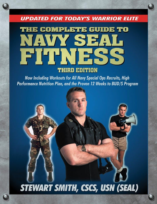 The Complete Guide to Navy Seal Fitness, Third Edition: Updated for Today's Warrior Elite - 9874