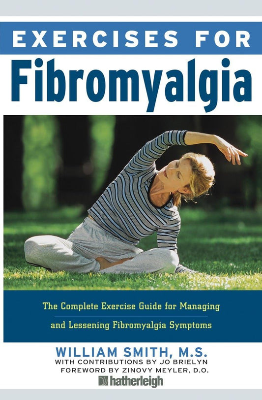 Exercises for Fibromyalgia: The Complete Exercise Guide for Managing and Lessening Fibromyalgia Symptoms - 6701
