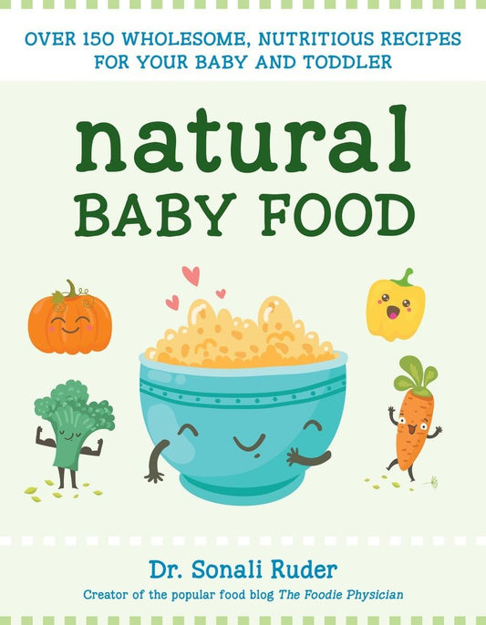 Natural Baby Food: Over 150 Wholesome, Nutritious Recipes For Your Baby and Toddler - 9404