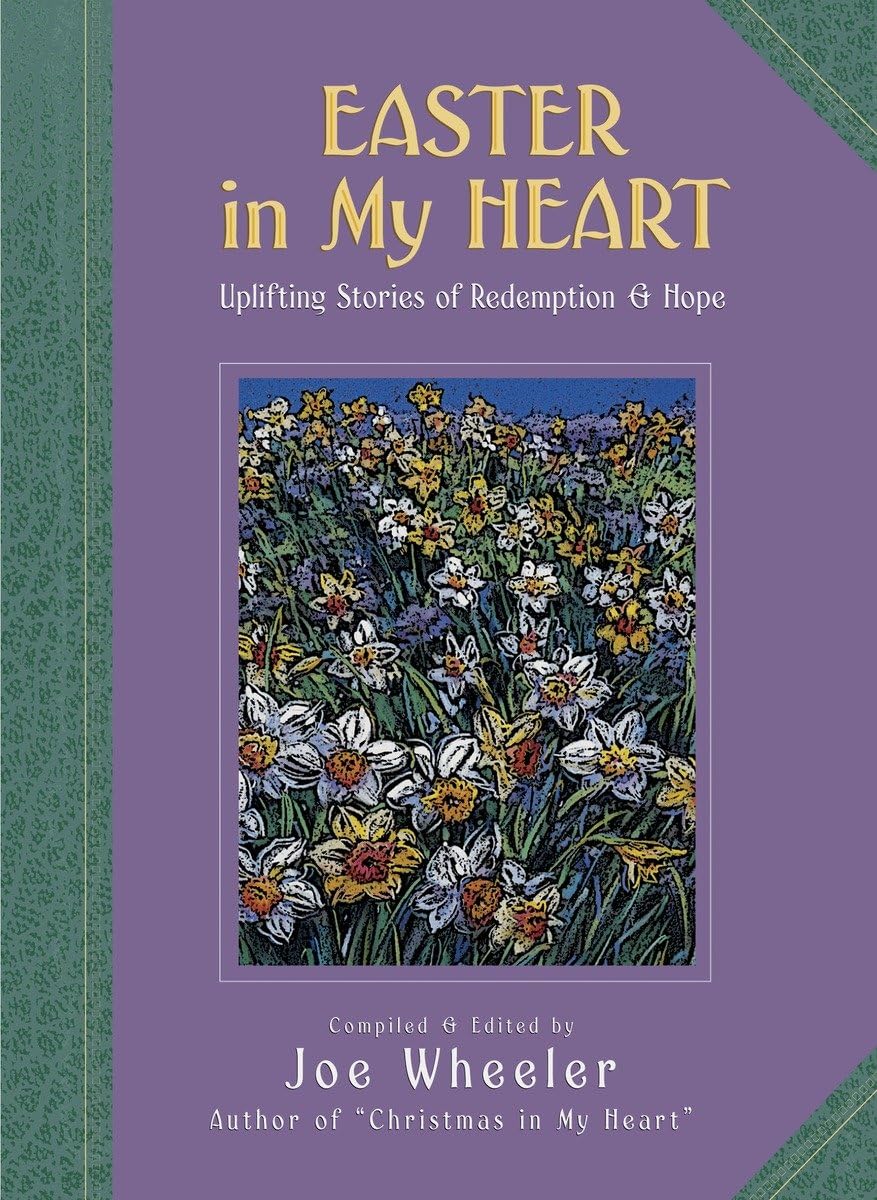 Easter in My Heart: Uplifting Stories of Redemption and Hope
