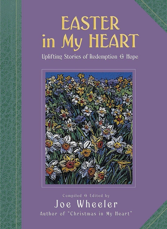 Easter in My Heart: Uplifting Stories of Redemption and Hope