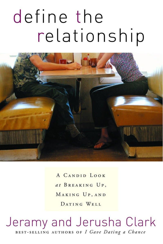 Define the Relationship: A Candid Look at Breaking Up, Making Up, and Dating Well - 6183