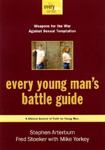 Every Young Man's Battle Guide: Weapons for the War Against Sexual Temptation