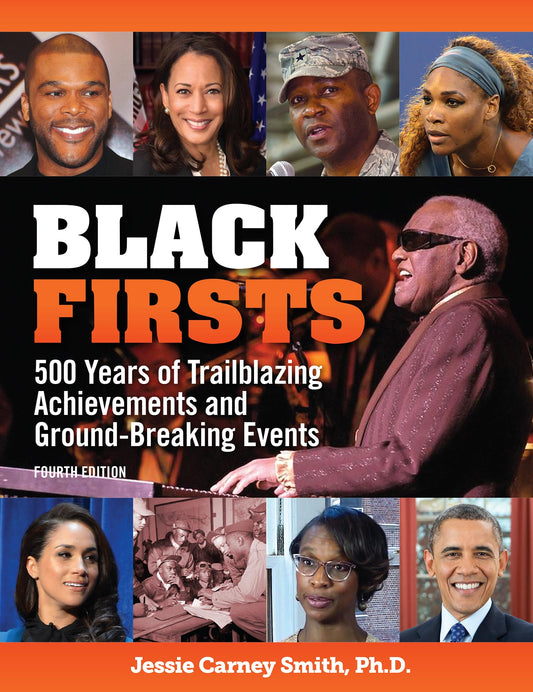 Black Firsts: 500 Years of Trailblazing Achievements and Ground-Breaking Events (The Inclusive History & Heroes Collection)