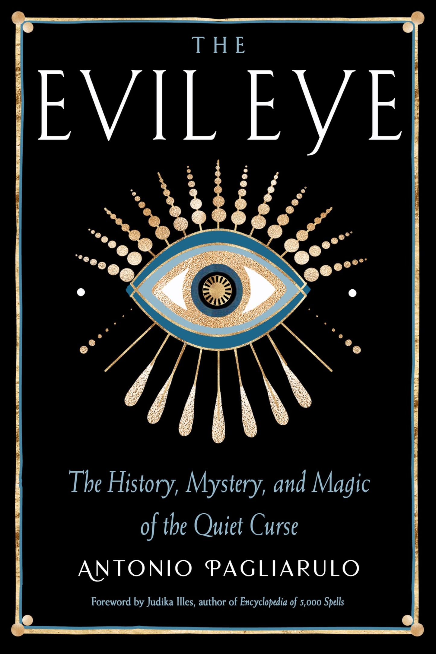 The Evil Eye: The History, Mystery, and Magic of the Quiet Curse - 6271