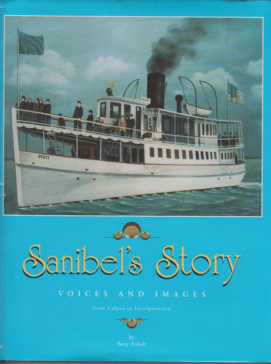 Sanibel's Story: Voices and Images from Calusa to Incorporation - 3314