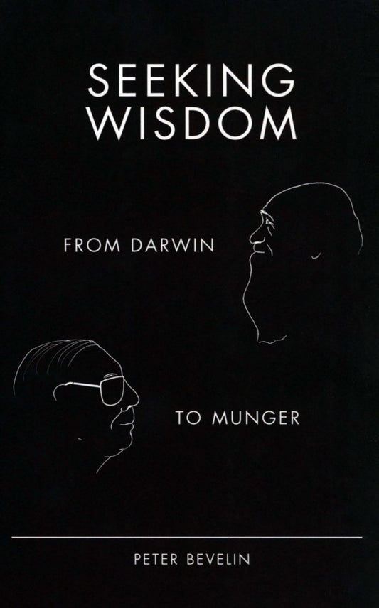 Seeking Wisdom: From Darwin to Munger, 3rd Edition - 7993