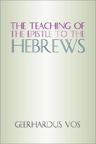 The Teaching of the Epistle to the Hebrews