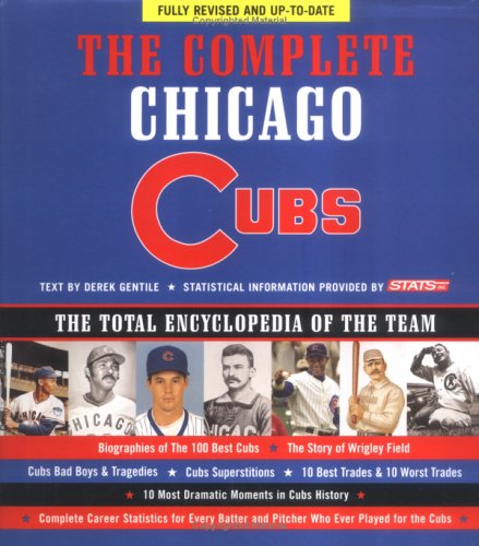 The Complete Chicago Cubs: Fully Revised & Up to Date. The Total Encyclopedia of the Team