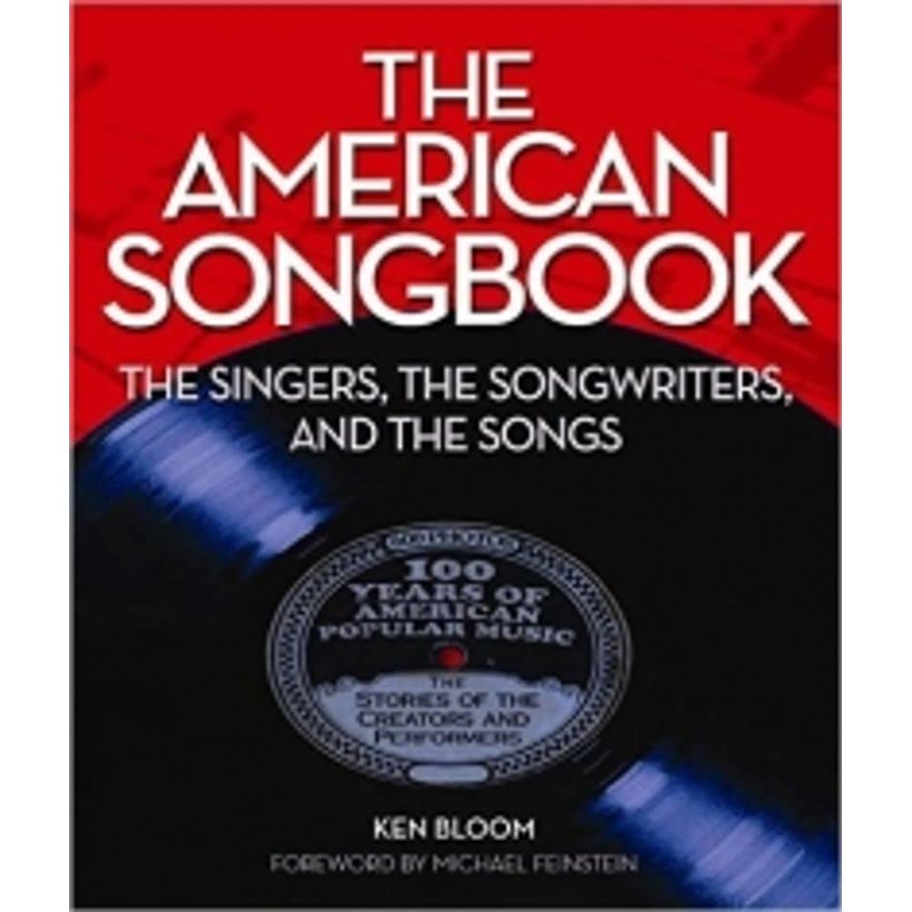 The American Songbook: The Singers, Songwriters & The Songs