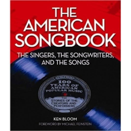 The American Songbook: The Singers, Songwriters & The Songs
