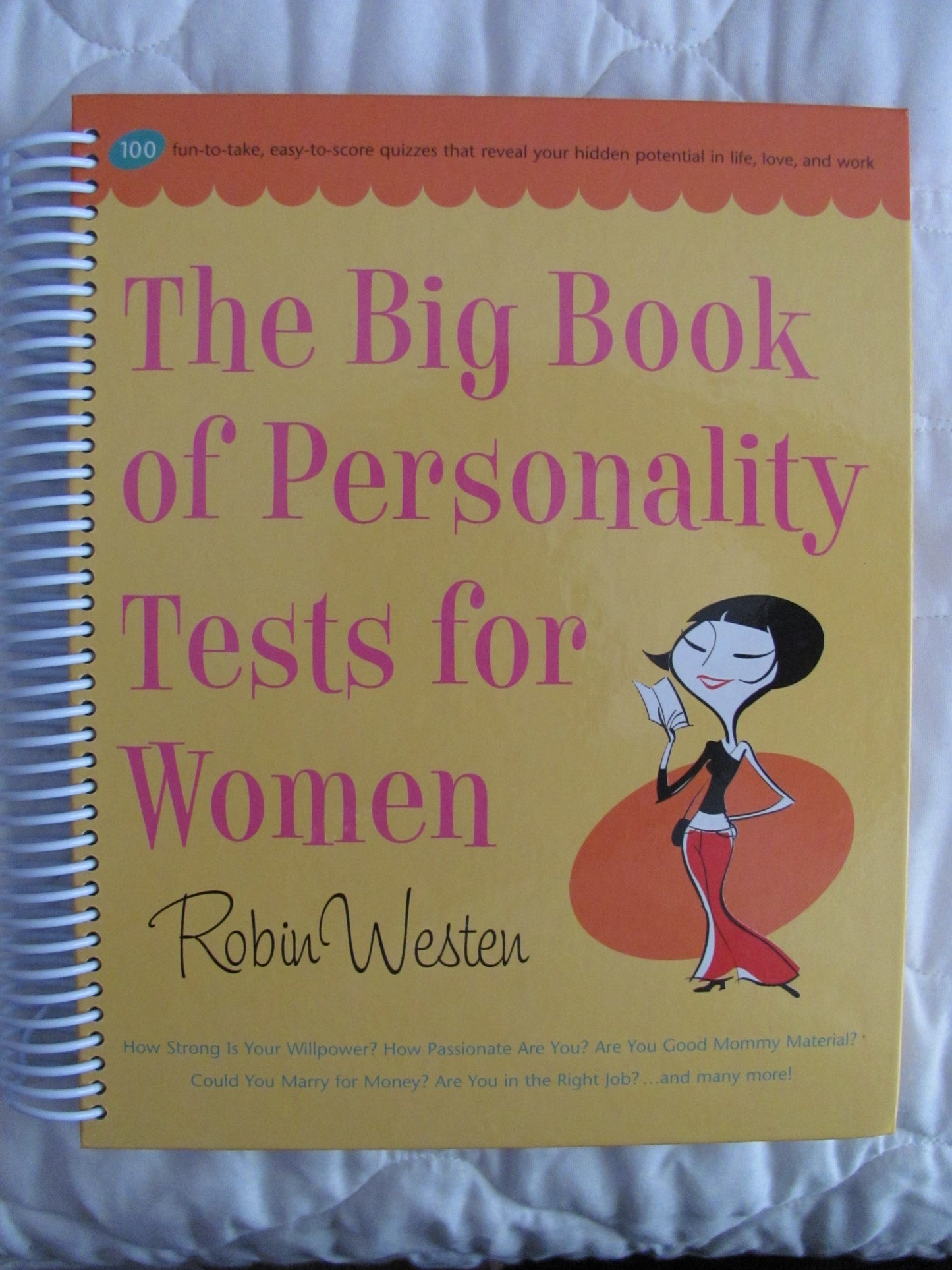 Big Book of Personality Tests for Women: 100 Fun-to-Take, Easy-to-Score Quizzes That Reveal Your Hidden Potential in Life, Love, and Work