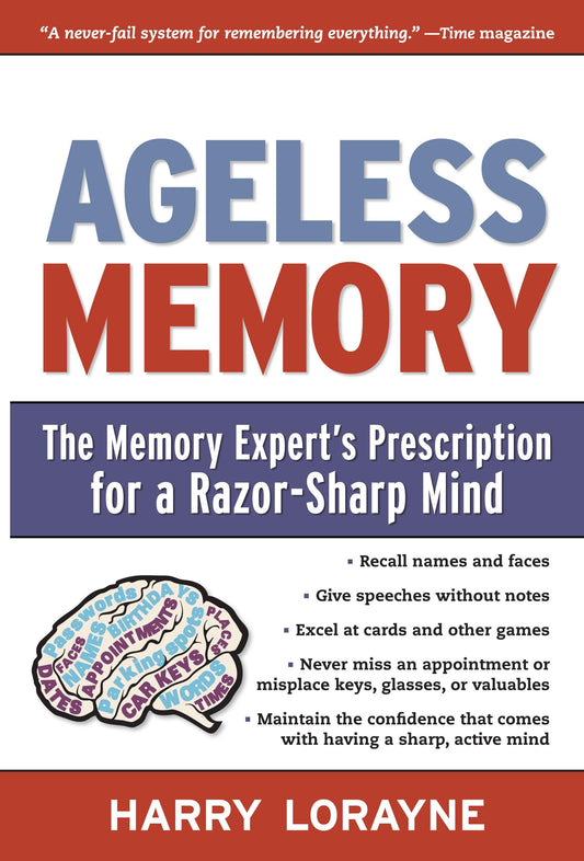 Ageless Memory: The Memory Expert's Prescription for a Razor-Sharp Mind - 7010