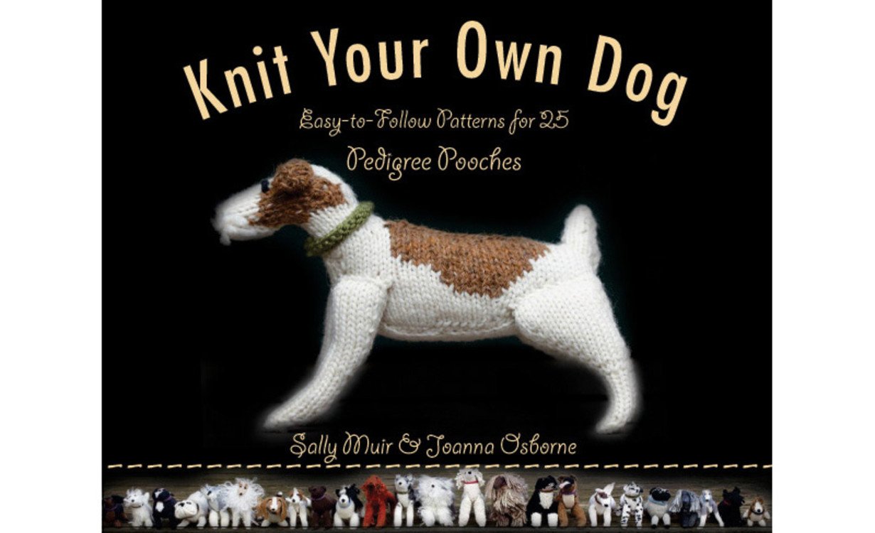 KNIT YOUR OWN DOG: EASY-TO-FOLLO