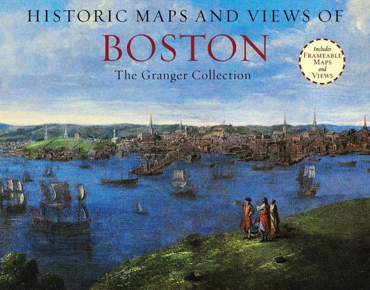Historic Maps and Views of Boston: 24 Frameable Maps and Views