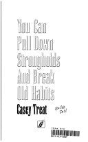 You Can Pull Down Strongholds and Break Old Habits (Renewing the Mind Library)
