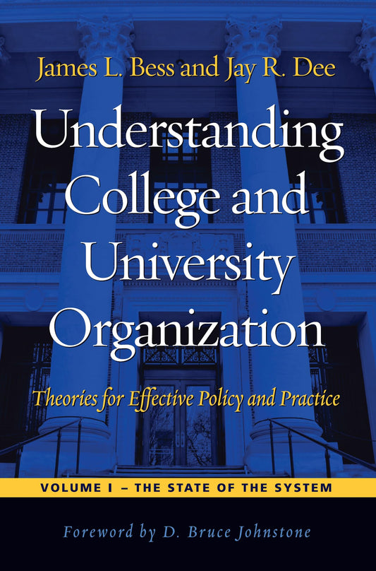 Understanding College and University Organization: Theories for Effective Policy and Practice: Volume I ― The State of the System - 4260
