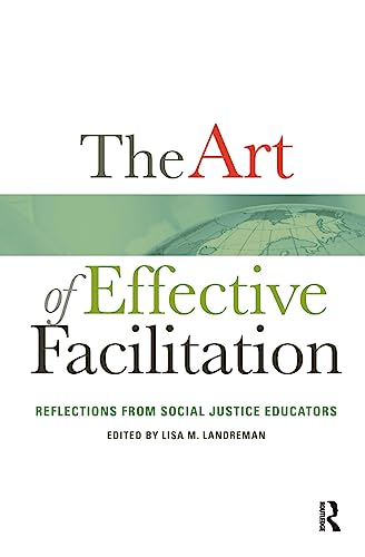 The Art of Effective Facilitation: Reflections From Social Justice Educators (An ACPA Co-Publication)