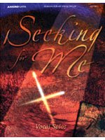 Seeking for Me: Vocal Solos for Medium Voice