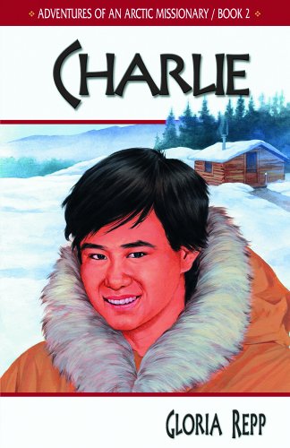 Charlie (Adventures of an Arctic Missionary, Book 2.) - 7471