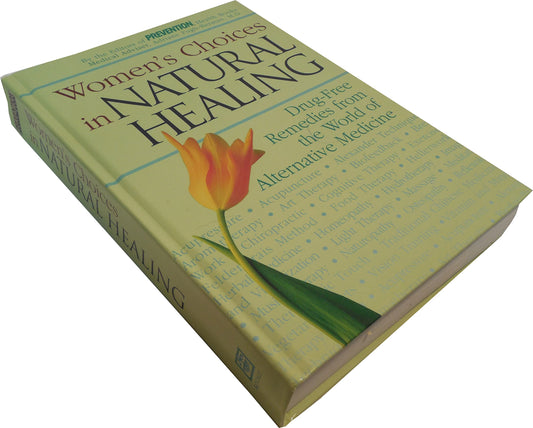 Women's Choices in Natural Healing: Drug-Free Remedies from the World of Alternative Medicine