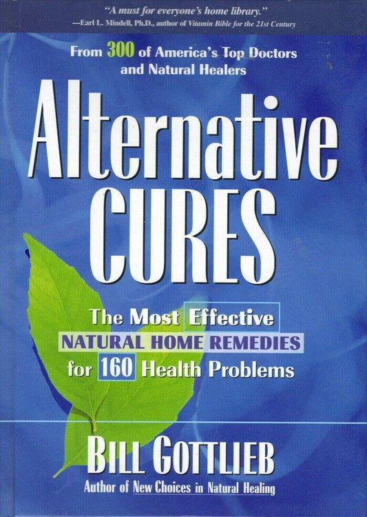 Alternative Cures: The Most Effective Natural Home Remedies for 160 Health Problems - 7538