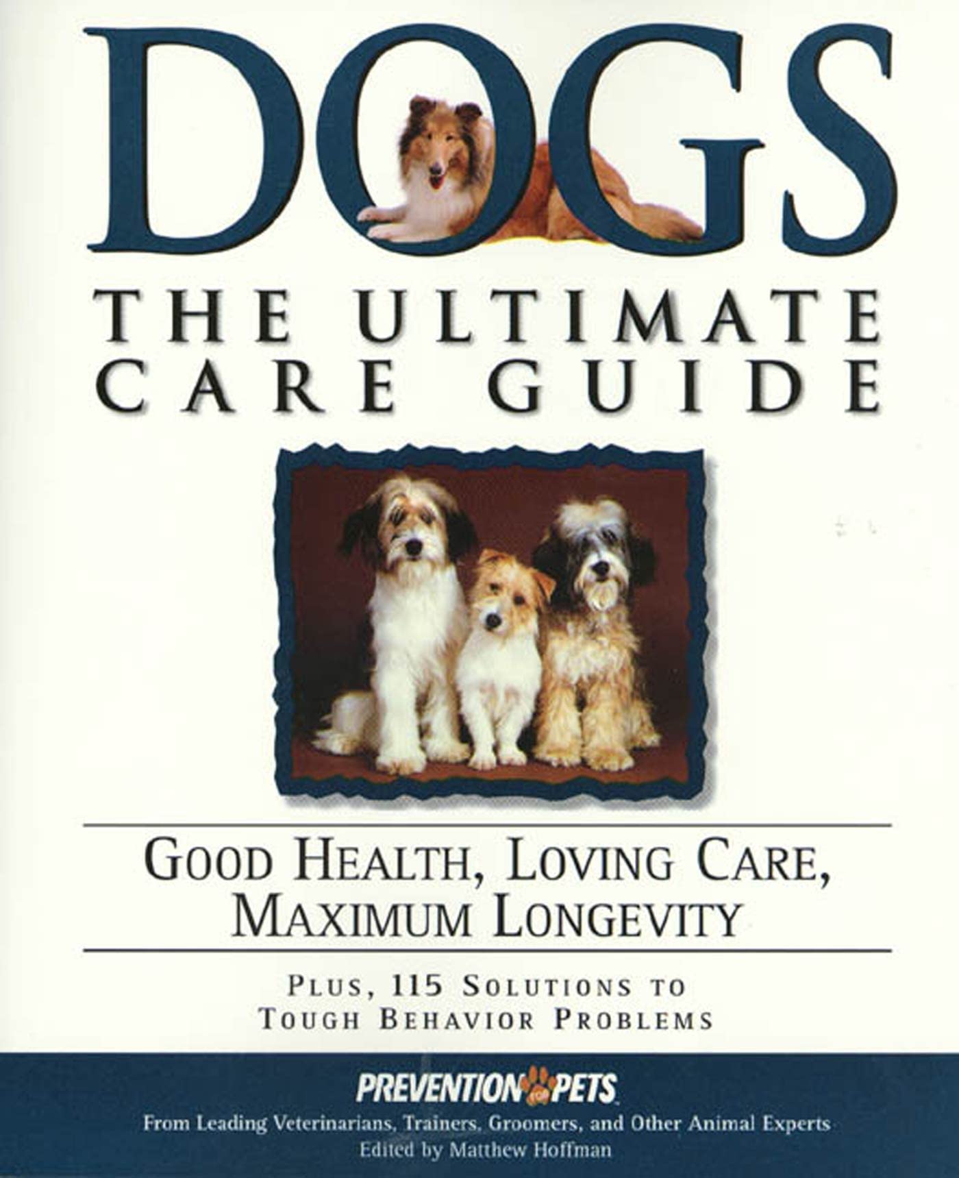 Dogs: The Ultimate Care Guide: Good Health, Loving Care, Maximum Longevity