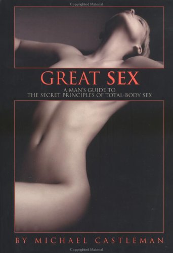 Great Sex: A Man's Guide to the Secret Principles of Total-Body Sex - 2694
