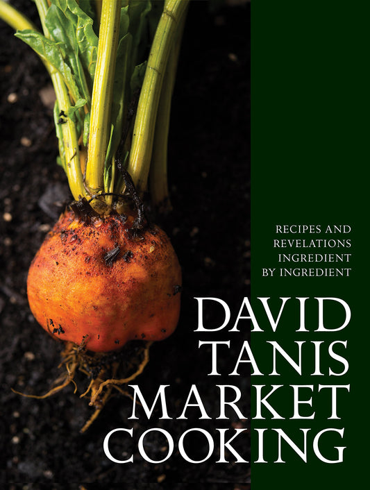 David Tanis Market Cooking: Recipes and Revelations, Ingredient by Ingredient - 2299