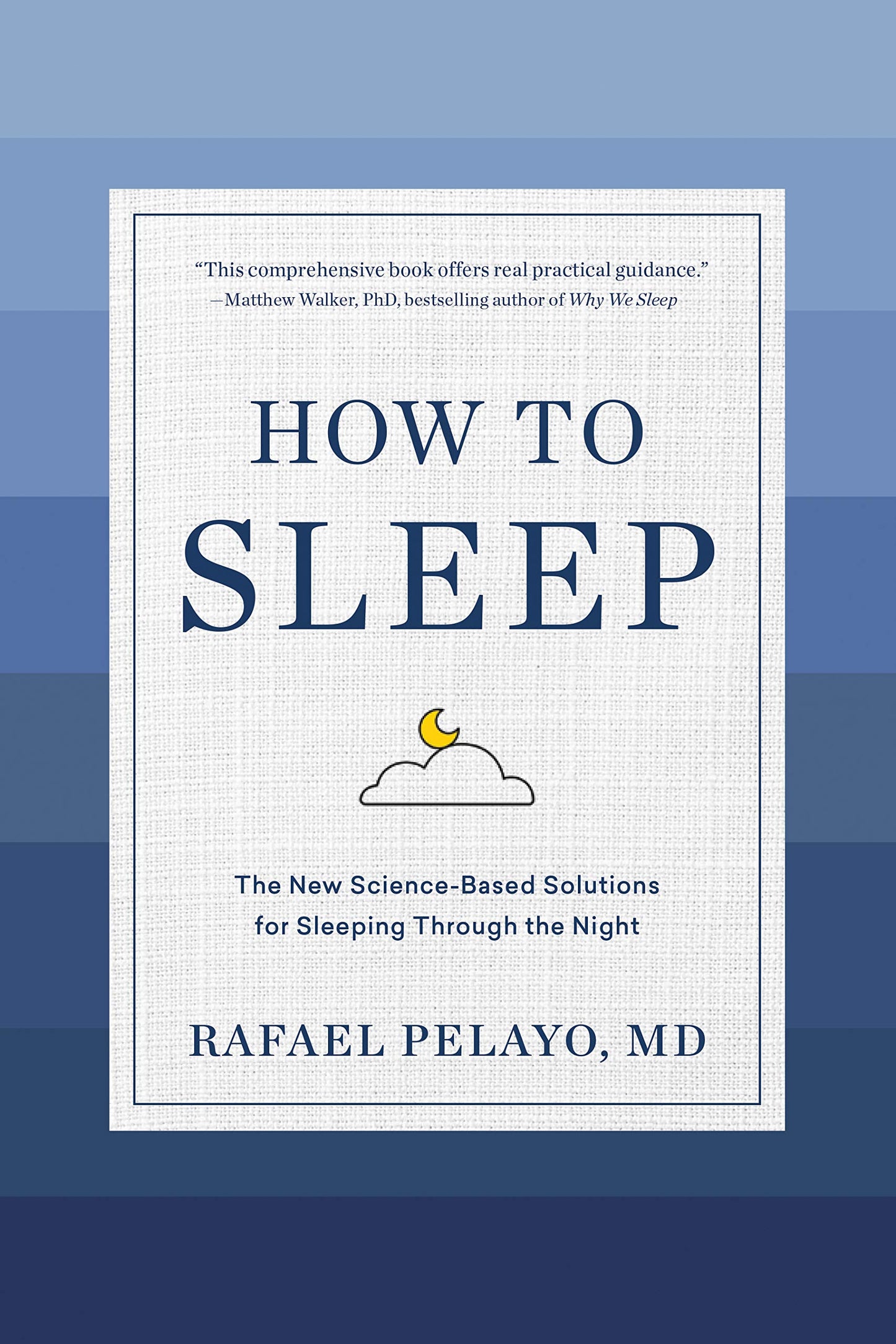 How to Sleep: The New Science-Based Solutions for Sleeping Through the Night - 7307