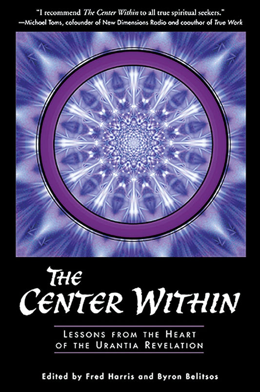 The Center Within: Lessons from the Heart of the Urantia Revelation